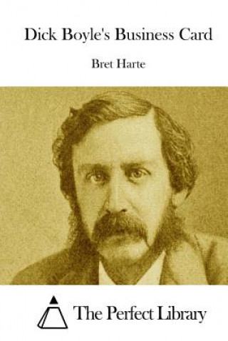 Carte Dick Boyle's Business Card Bret Harte