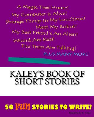 Carte Kaley's Book Of Short Stories K P Lee