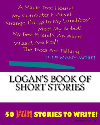 Kniha Logan's Book Of Short Stories K P Lee