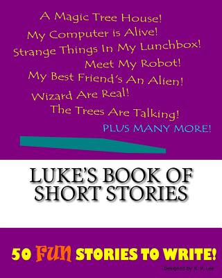 Книга Luke's Book Of Short Stories K P Lee