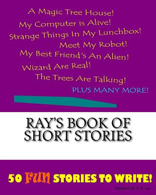 Könyv Ray's Book Of Short Stories K P Lee