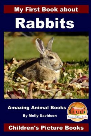 Książka My First Book about Rabbits - Amazing Animal Books - Children's Picture Books Molly Davidson