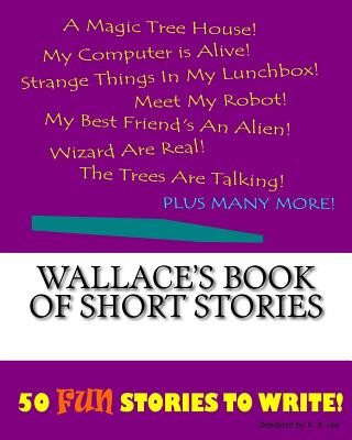 Kniha Wallace's Book Of Short Stories K P Lee