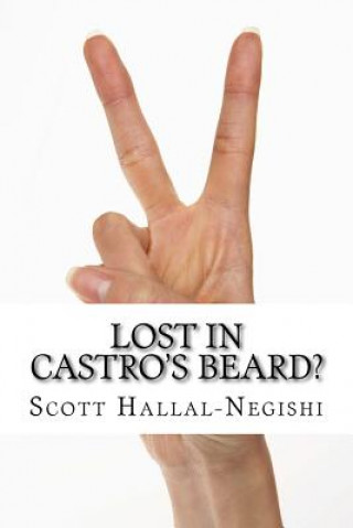 Kniha Lost in Castro's Beard? Scott Hallal-Negishi