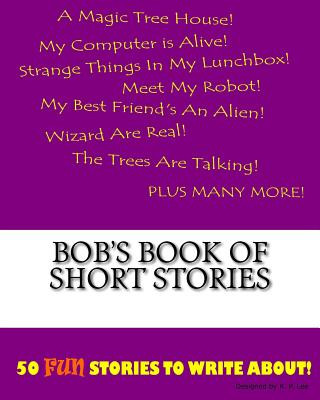 Knjiga Bob's Book Of Short Stories K P Lee