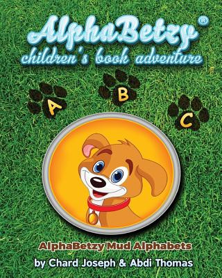 Knjiga Alphabetzy Children's Book Adventure: Alphabetzy Mud Alphabets Chard Joseph