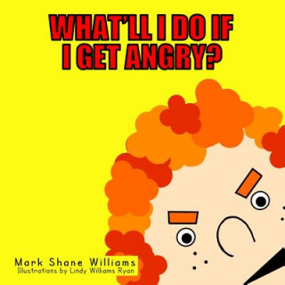 Carte What'll I Do If I Get Angry? Mark Shane Williams