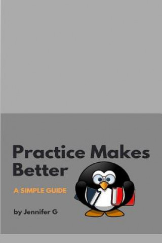 Libro Practice Makes Better: Parent's Handbook Why Homework is Important Jennifer G