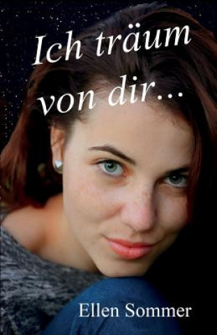 Knjiga Ich traeum von dir... Ellen Sommer