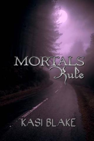 Knjiga Mortals Rule Kasi Blake