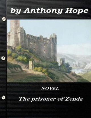 Kniha The Prisoner of Zenda by Anthony Hope NOVEL (World's Classics) Anthony Hope