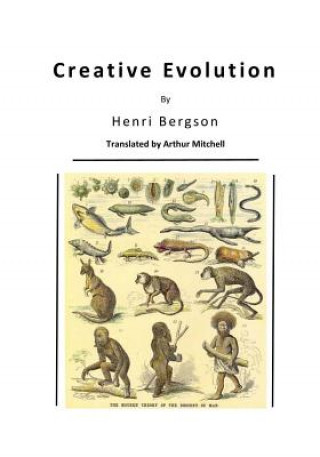 Kniha Creative Evolution: Humanity's Natural Creative Impulse Henri Bergson
