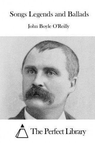 Livre Songs Legends and Ballads John Boyle O'Reilly