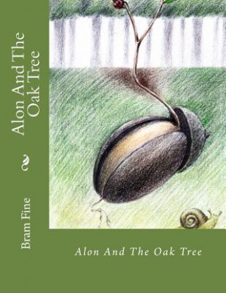 Книга Alon And The Oak Tree Bram Fine