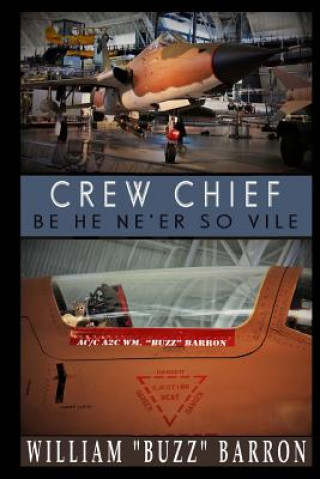 Livre CREW CHIEF, "be he ne'er so vile" William Buzz Barron