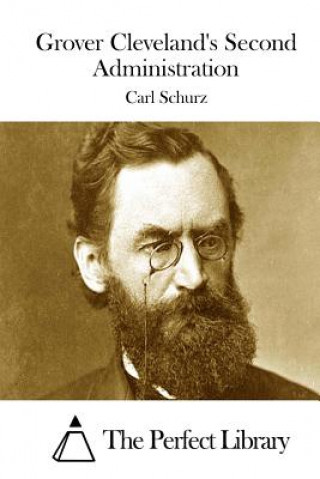 Book Grover Cleveland's Second Administration Carl Schurz