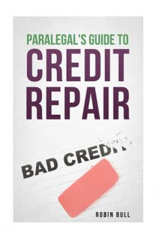 Carte Paralegal's Guide to Credit Repair Robin Bull