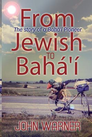 Kniha From Jewish to Baha'i John Warner