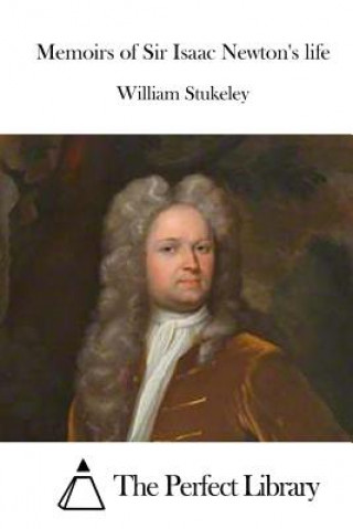 Carte Memoirs of Sir Isaac Newton's life William Stukeley