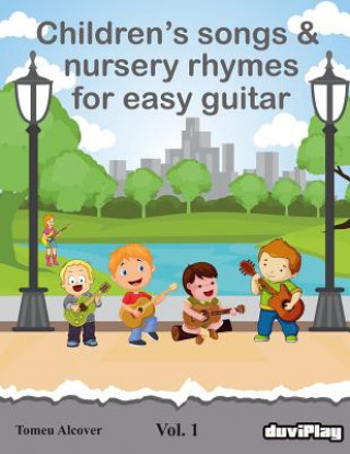 Książka Children's songs & nursery rhymes for easy guitar. Vol 1. Tomeu Alcover