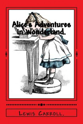 Carte Alice's Adventures in Wonderland. Lewis Carroll