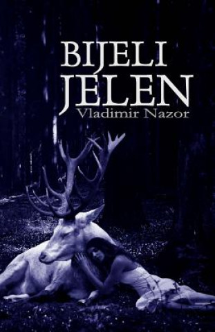 Книга Bijeli Jelen Vladimir Nazor