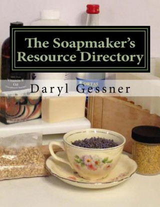 Kniha The Soapmaker's Resource Directory Daryl Gessner