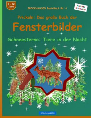 Könyv BROCKHAUSEN Bastelbuch Bd. 6 - Prickeln - Das große Buch der Fensterbilder: Schneesterne: Tiere in der Nacht Dortje Golldack