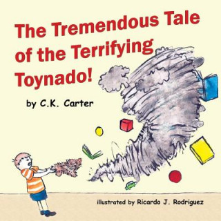 Libro The Tremendous Tale of the Terrifying Toynado C K Carter