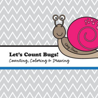 Книга Let's Count Bugs!: A Counting, Coloring and Drawing Book for Kids Stacy Brown