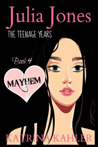Könyv JULIA JONES - The Teenage Years - Book 4 Katrina Kahler