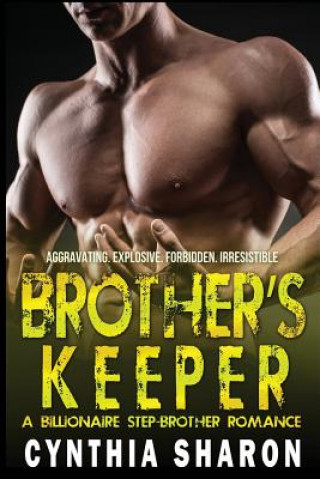 Carte Brother's Keeper: A Billionaire Stepbrother With Benefits Romance Cynthia Sharon