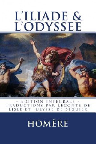 Kniha L'ILIADE et L'ODYSSEE: Edition integrale - Traduction Francaise Homere