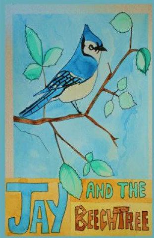 Knjiga Jay and the Beech Tree Danny Barrett
