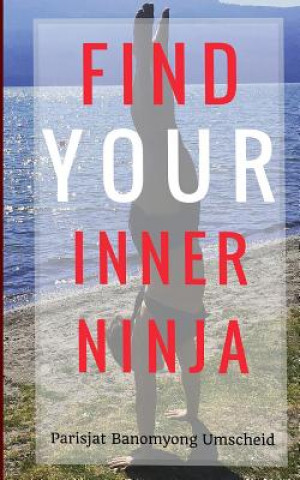 Libro Find Your Inner Ninja Parisjat Umscheid