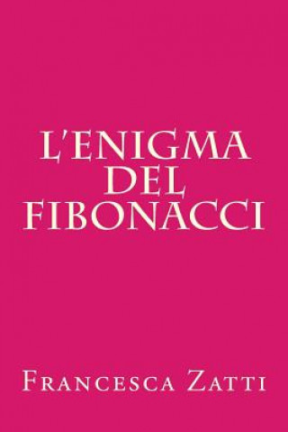 Książka L'enigma del Fibonacci Francesca Zatti