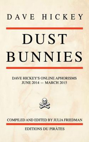 Книга Dust Bunnies: Dave Hickey's Online Aphorisms Dave Hickey