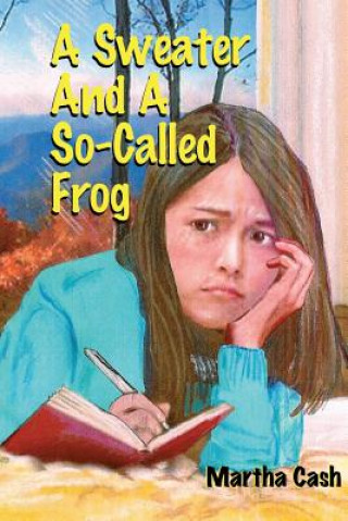 Kniha A Sweater and a So-Called Frog Martha Henderson Cash