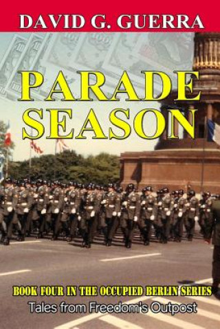 Kniha Parade Season: Tales from Freedom's Outpost David G Guerra
