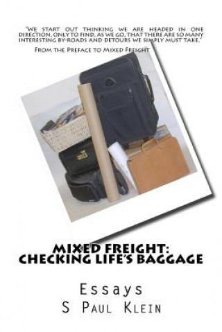 Book Mixed Freight: Checking Life's Baggage: Essays S Paul Klein