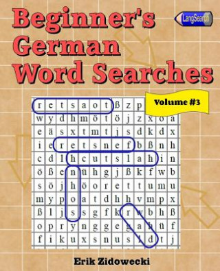 Könyv Beginner's German Word Searches - Volume 3 Erik Zidowecki