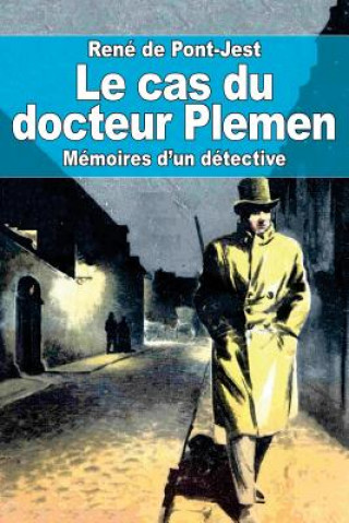 Livre Le cas du docteur Plemen: mémoires d'un détective Rene De Pont-Jest