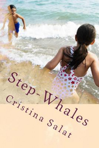 Könyv Step-Whales: An Illustrated Early Reader for Blended Families Cristina Salat