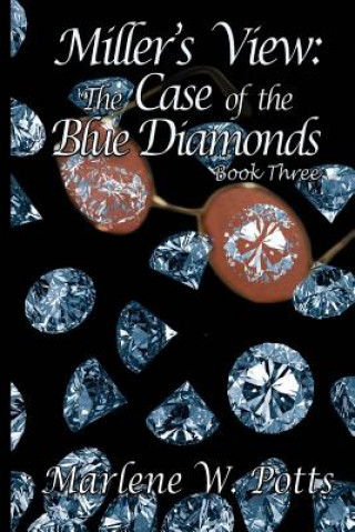 Kniha Miller's View: The Case of the Blue Diamonds Marlene W Potts