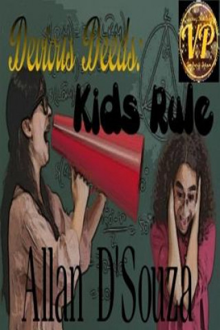 Kniha Devious Deeds: Kids Rule Allan D'Souza