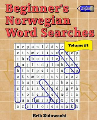Könyv Beginner's Norwegian Word Searches - Volume 1 Erik Zidowecki