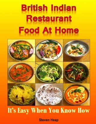 Carte British Indian Restaurant Food At Home: It's Easy When You Know How MR Steven Heap