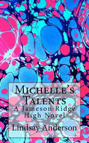 Kniha Michelle's Talents: A Jameson Ridge High Novel Lindsay Anderson