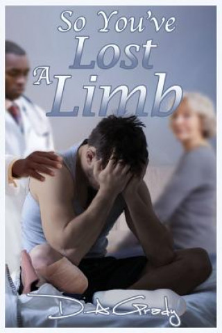 Buch So You've Lost a Limb D a Grady