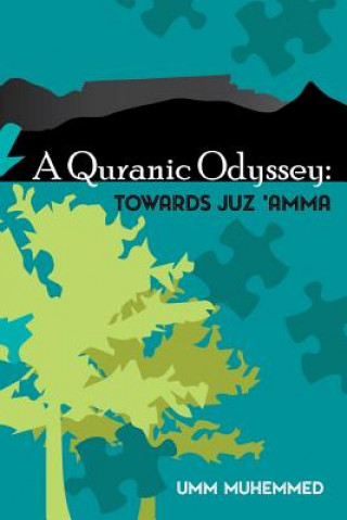 Kniha A Quranic Odyssey: Towards Juz 'Amma Umm Muhemmed